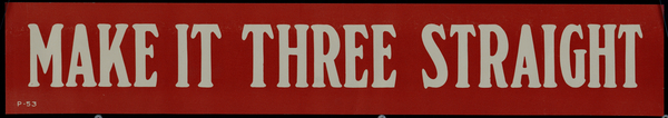 Make It Three Straight
